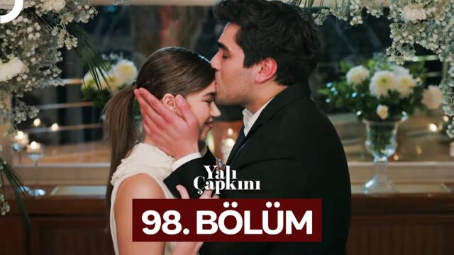 Yalı Çapkını 98. Bölüm