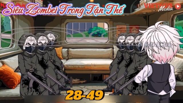 Full dài (Siêu hay  ): 36-49 : Siêu Zombei trong Tận Thế || Như yên Sub