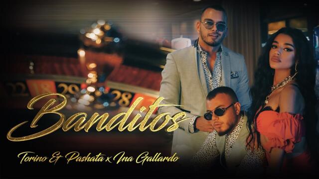Torino & Pashata x Ina Gallardo - BANDITOS [ OFFICIAL 4K VIDEO ]