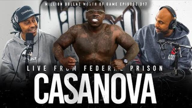 CASANOVA: MILLION DOLLAZ WORTH OF GAME EPISODE 317
