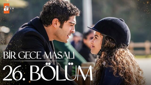 Bir Gece Masalı 26. Bölüm@atvturkiye