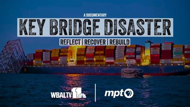Key Bridge Disaster: Reflect, Recover, Rebuild (Full Documentary)