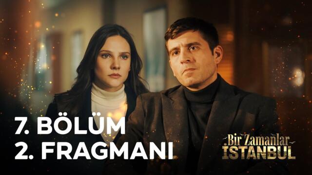 Bir Zamanlar İstanbul 7. Bölüm 2. Fragmanı