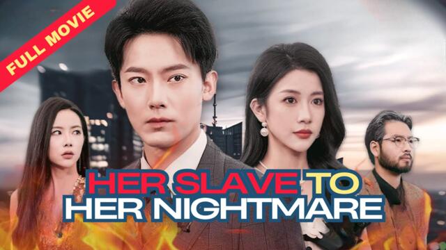Her Slave to Her Nightmare Full Movie