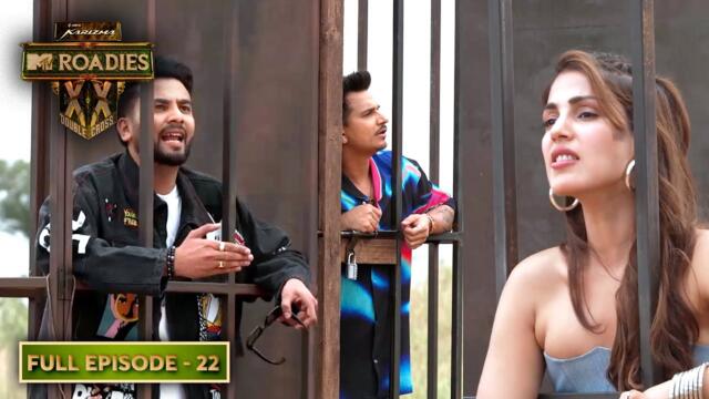MTV Roadies XX - Double Cross | Jail में फंसे Gang Leaders – कौन करेगा Rescue?| Ep 22 | Full Episode