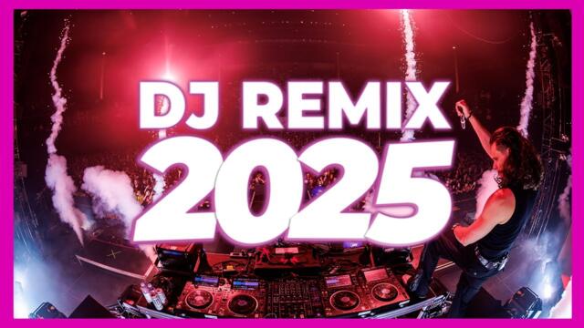 DJ REMIX SONG 2025 - Remixes & Mashups of Popular Songs 2025 | DJ Remix Club Music Disco DJ Mix 2024