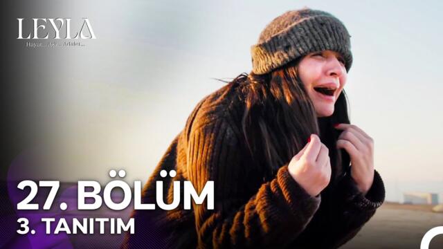 Leyla: Hayat…Aşk…Adalet... 27. Bölüm 3. Tanıtım - "Civan Beni Bırakma!"