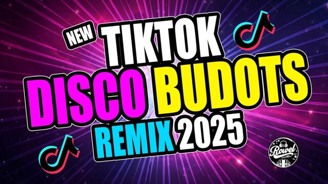 NEW TIKTOK BUDOTS DANCE REMIX 2025 - TRENDING TIKTOK MASHUP NONSTOP NEW SONGS 2025 - DJ ROWEL