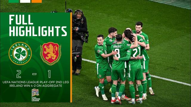 HIGHLIGHTS | Ireland 2-1 Bulgaria | UEFA Nations League Play-Off 2nd leg (Ireland win 4-2 on agg.)