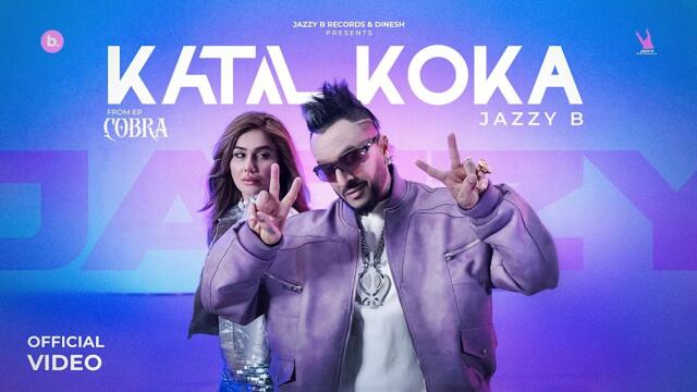 Katal Koka (Official Video) | Jazzy B | Kaptaan | Black Virus | Kangna Sharma  | Punjabi Songs 2025