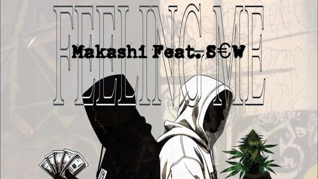 Makashi - FEELING ME Feat. S€W (Официално Аудио)