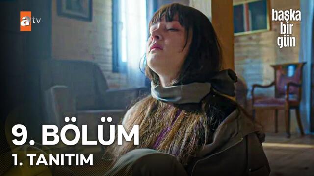 Başka Bir Gün 9. Bölüm 1. Tanıtım - "Siz Benim Kızımı Öldürdünüz, Sıra Sizde"