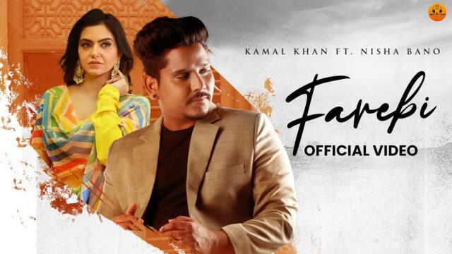 Farebi | Official Video | Kamal Khan | Nisha Bano | New Punjabi Songs 2025|Latest Punjabi Songs 2025