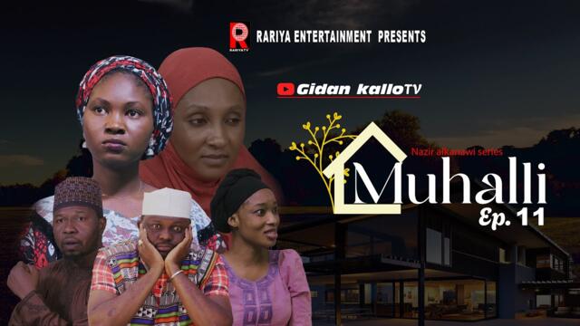 MUHALLI SEASON 1 EPISODE 11 | With English Subtitle | Every Tuesday 7:00 pm | Gidan Kallo TV