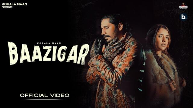 Baazigar (Official Music Video) Korala Maan | Gurlez Akhtar | Desi Crew | Punjabi Song 2025