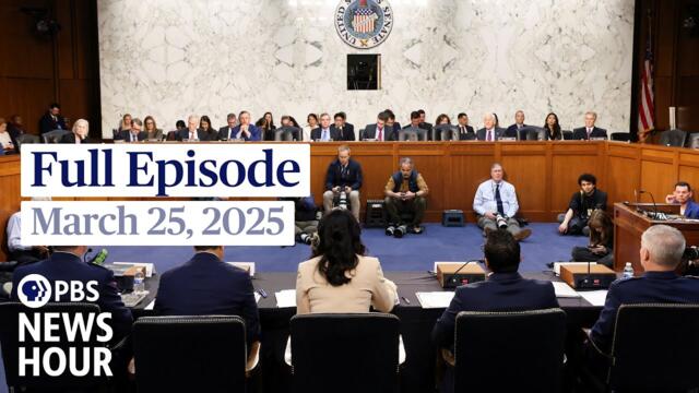 PBS News Hour full episode, March 25, 2025