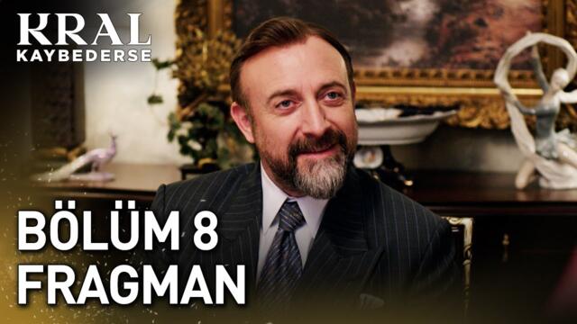 Kral Kaybederse 8. Bölüm Tanıtım