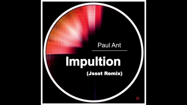 Paul ant - impultion (Jssst Remix)