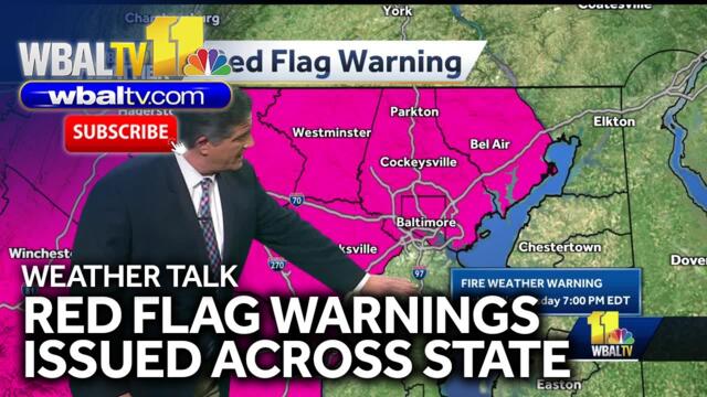 Weather Talk: Red Flag warnings in effect
