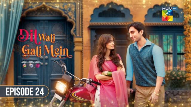 Dil Wali Gali Mein - Ep 24 [CC] - 25th Mar 25 - [ Sajal Ali & Hamza Sohail ] Vim, Surf Excel & GAL