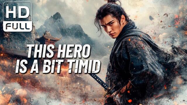 This Hero is a Bit Timid | Costume Drama/Wuxia/Comedy Movie (Full HD/ENG SUB)