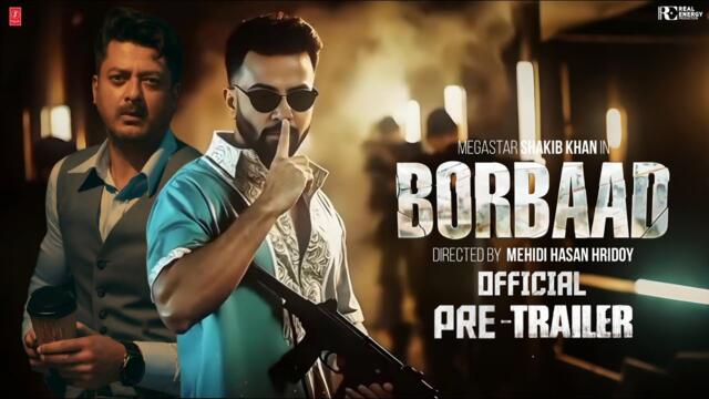 BORBAAD - Official Pre Trailer | Shakib Khan | Jisshu S | Idhika | Mehedi Hasan Hridoy | SK Films