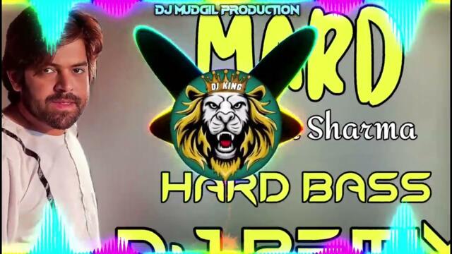 Mard Remix || Masoom Sharma || Hard Bass Vibration Dj Remix Song 2025 Dj Mudgil Production