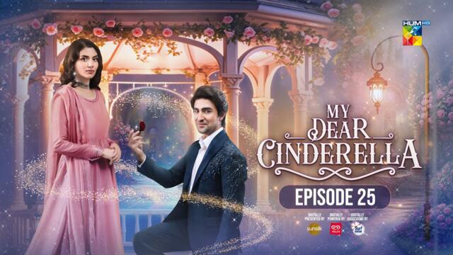 My Dear Cinderella - Ep 25 - 26 Mar 25 - [ Zara Peerzada & Khaqan S ] - Sunsilk, Walls & Surf Excel