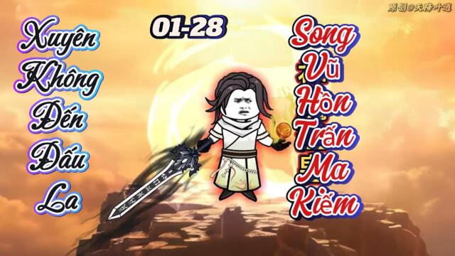 Full dài : 01-28 | Xuyên không đến Đấu La -Thức tỉnh Song vũ hồn Trấn Ma Kiếm  || B Sub