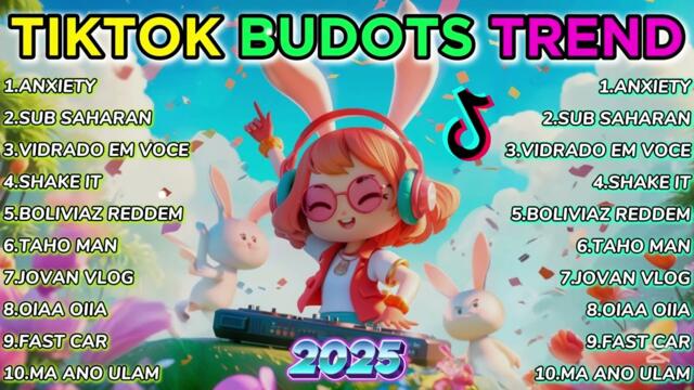 NEW TIKTOK BUDOTS DANCE REMIX 2025 - TRENDING TIKTOK MASHUP NONSTOP NEW SONGS 2025 - DJ TONGZKIE