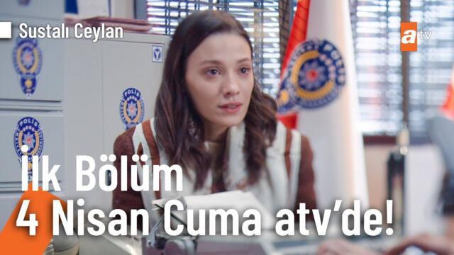 Sustalı Ceylan 4 Nisan Cuma 20.00'de atv'de başlıyor!  @SustaliCeylanatv