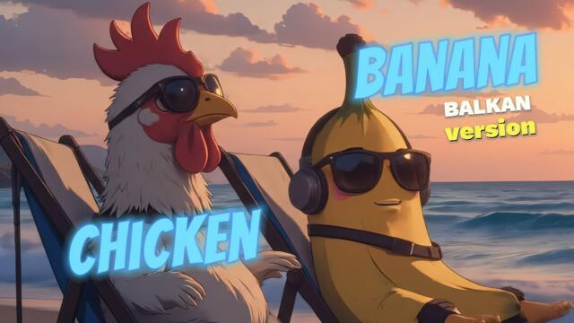Balkanizatora - Chicken banana (Balkan version)