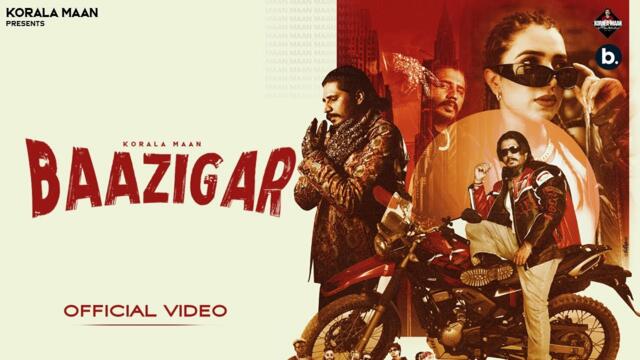 Baazigar (Official Video) Korala Maan | Gurlez Akhtar | Gungun Bakshi | Latest Punjabi Song 2025