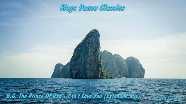 B.G. The Prince Of Rap - Can't Love You (Extended Mix) - Dance 90 - Euro Dance - Old Music