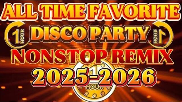 NEW DISCO PARTY MUSIC NONSTOP REMIX ALL TIME FAVORITE DISCO 💥2025-2026💥