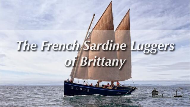 The French Sardine Luggers of Brittany, La Chaloupe Sardinière | TRAILER |(excerpt for full video)