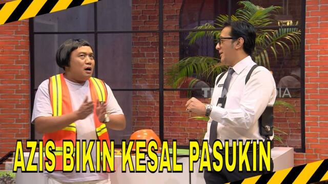 AZIS GAGAP JADI MANDOR YANG BIKIN PASUKIN EMOSI! | MOMEN SERU LAPOR PAK! (21/03/25)*