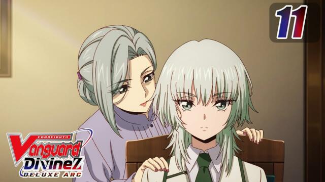 [Subbed][Episode 11] CARDFIGHT!! VANGUARD Divinez DELUXE Arc - Two Zeros