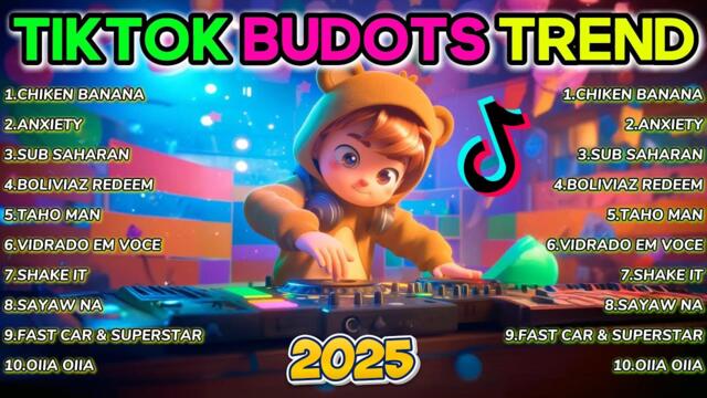 NEW TIKTOK BUDOTS DANCE REMIX 2025 - TRENDING TIKTOK MASHUP NONSTOP NEW SONGS 2025 - DJ TONGZKIE