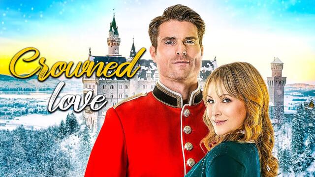 Crowned Love | ROMANCE | Full Movie in English
