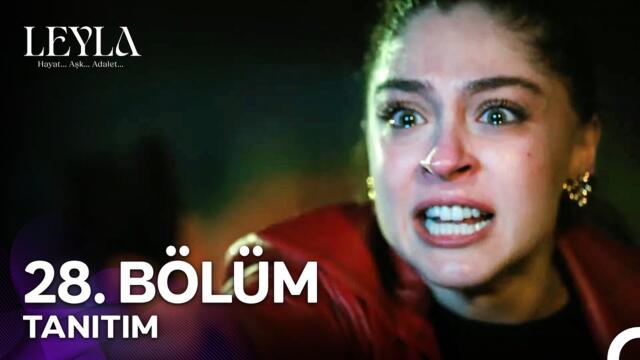 Leyla: Hayat…Aşk…Adalet... 28. Bölüm Tanıtımı - "BENİM BABAMI SEN ÖLDÜRMÜŞSÜN!"