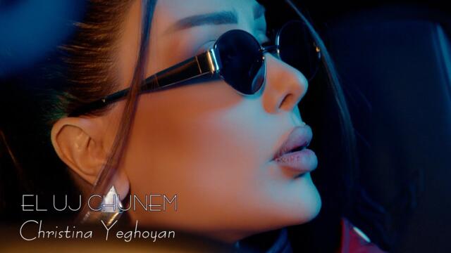 Christina Yeghoyan - EL UJ CHUNEM (Official Music Video)