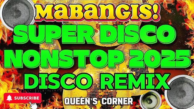✨MAS MABANGIS NA SUPER DISCO REMIX✨ | NONSTOP REMIX 2025-2026