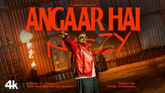 ANGAAR HAI (Official Music Video): NAEZY | EP FATEH | T-SERIES