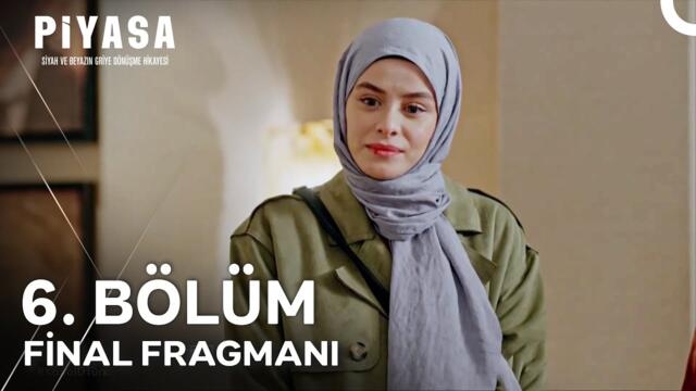 Piyasa 6. Bölüm Final Fragmanı | ''Biz Kenan'la Aile Kuracağız"