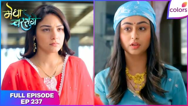 Megha Barsenge | Full Episode - 237 | Megha Creates a Rift | Colors TV