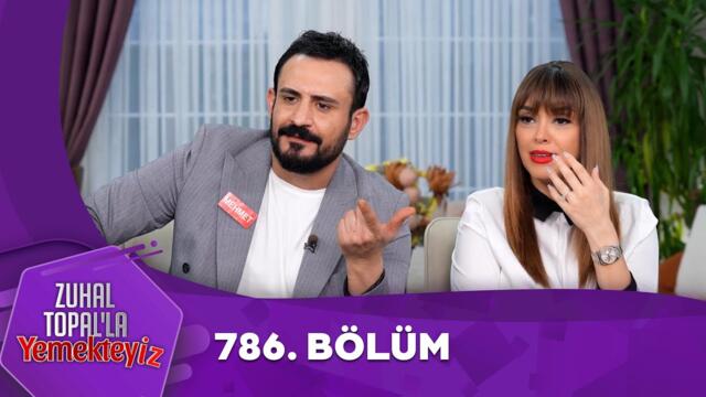 Zuhal Topal'la Yemekteyiz 786. Bölüm @Yemekteyiz  ​