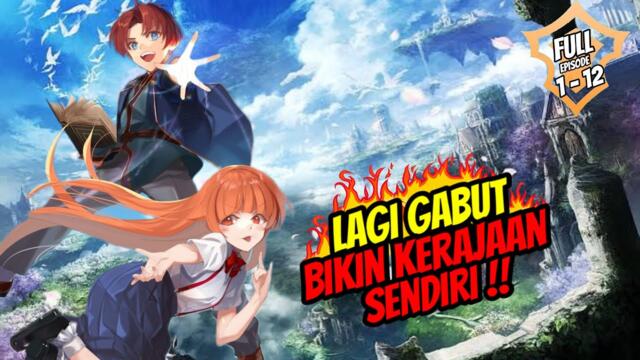 Di panggil ke isekai , membangun kerajaan sendiri ‼️