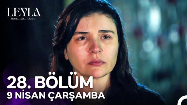 Leyla: Hayat…Aşk…Adalet... 28. Bölüm Tanıtımı - 9 Nisan Çarşamba NOW'da