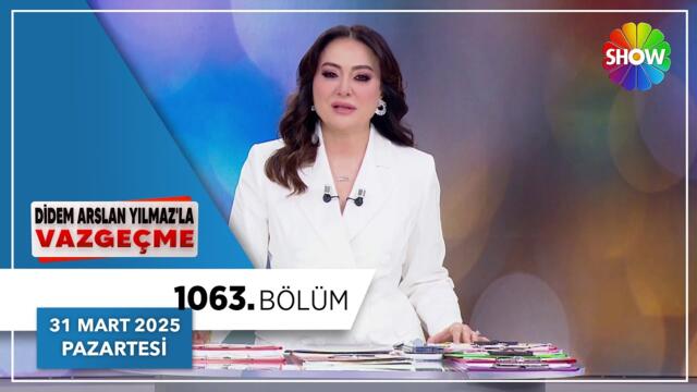 Didem Arslan Yılmaz'la Vazgeçme 1063. Bölüm | 31 Mart 2025